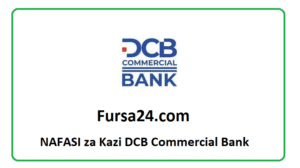 NAFASI za Kazi DCB Commercial Bank