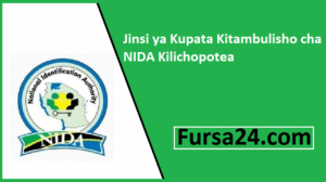 Jinsi ya Kupata Kitambulisho cha NIDA Kilichopotea