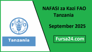 NAFASI za Kazi FAO Tanzania September 2025