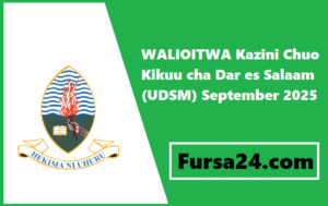 WALIOITWA Kazini Chuo Kikuu cha Dar es Salaam (UDSM) September 2025