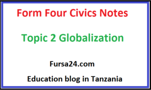 Form Four Civics Notes Topic 2 Globalization