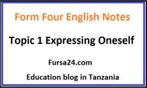 Form Four English Notes Topic 1 Expressing Oneself