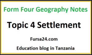 Form Four Geography Notes Topic 4 Settlement